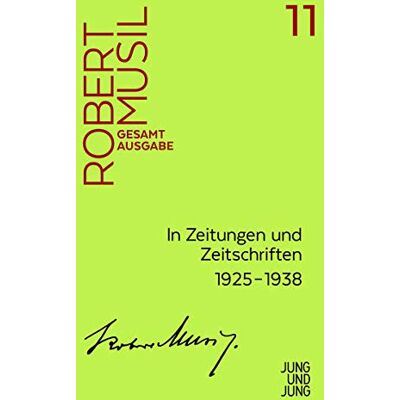 Robert Musil - In Zeitungen und Zeitschriften: Unselbstständige Veröffentlichungen 1925–1938 - Preis vom 22.06.2026 23:23:57 h Robert Musil - In Zeitungen und Zeitschriften: Unselbstständige Veröffentlichungen 1925–1938 - Preis vom 22.06.2026 23:23:57 h