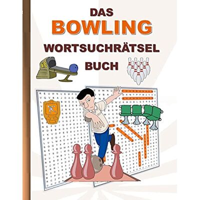 Brian Gagg - DAS BOWLING WORTSUCHRÄTSEL BUCH: Rätsel Suchsel Worträtsel Sport Kegeln Weihnachten Geburtstag Ostern Halloween Nikolaus Geburtstag Geschenk Mitbringsel Senioren Rentner Studenten Schüler Schule - Preis vom 23.06.2026 11:45:09 h Brian Gagg - DAS BOWLING WORTSUCHRÄTSEL BUCH: Rätsel Suchsel Worträtsel Sport Kegeln Weihnachten Geburtstag Ostern Halloween Nikolaus Geburtstag Geschenk Mitbringsel Senioren Rentner Studenten Schüler Schule - Preis vom 23.06.2026 11:45:09 h