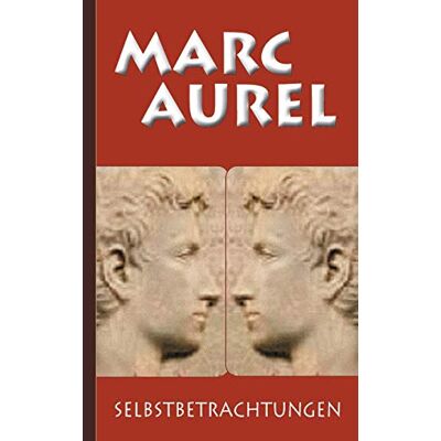 Marc Aurel: Selbstbetrachtungen - Preis vom 20.06.2026 05:23:55 h Marc Aurel: Selbstbetrachtungen - Preis vom 20.06.2026 05:23:55 h