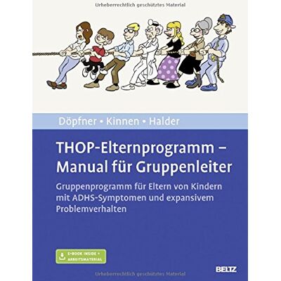 Manfred Döpfner - THOP-Elternprogramm - Manual für Gruppenleiter: Gruppenprogramm für Eltern von Kindern mit ADHS-Symptomen und expansivem Problemverhalten. Mit E-Book inside und Arbeitsmaterial - Preis vom 17.06.2026 05:34:31 h Manfred Döpfner - THOP-Elternprogramm - Manual für Gruppenleiter: Gruppenprogramm für Eltern von Kindern mit ADHS-Symptomen und expansivem Problemverhalten. Mit E-Book inside und Arbeitsmaterial - Preis vom 17.06.2026 05:34:31 h