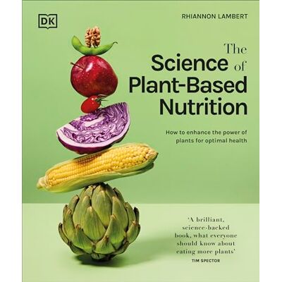 Rhiannon Lambert - The Science of Plant-based Nutrition: How to Enhance the Power of Plants for Optimal Health - Preis vom 07.08.2026 11:47:26 h Rhiannon Lambert - The Science of Plant-based Nutrition: How to Enhance the Power of Plants for Optimal Health - Preis vom 07.08.2026 11:47:26 h