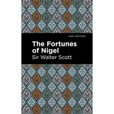 Scott The Fortunes of Nigel (Mint Editions―Historical Fiction) - Preis vom 19.06.2026 05:29:47 h Scott The Fortunes of Nigel (Mint Editions―Historical Fiction) - Preis vom 19.06.2026 05:29:47 h
