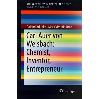 Roland Carl Auer von Welsbach: Chemist, Inventor, Entrepreneur (SpringerBriefs in Molecular Science) - Preis vom 22.06.2026 11:45:37 h Roland Carl Auer von Welsbach: Chemist, Inventor, Entrepreneur (SpringerBriefs in Molecular Science) - Preis vom 22.06.2026 11:45:37 h