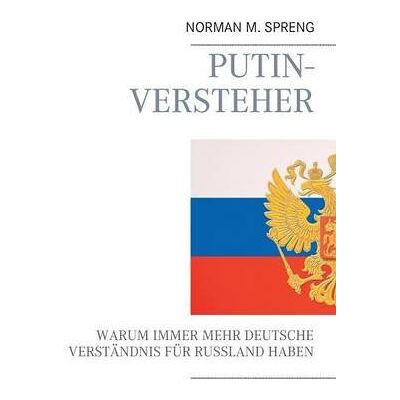 Norman Putin-Versteher: Warum immer mehr Deutsche Verständnis für Russland haben - Preis vom 24.06.2026 07:42:13 h Norman Putin-Versteher: Warum immer mehr Deutsche Verständnis für Russland haben - Preis vom 24.06.2026 07:42:13 h