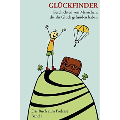 Andreas Gregori - Glückfinder. Das Buch zum Podcast: Geschichten von Menschen, die ihr Glück gefunden haben - Preis vom 20.06.2026 05:23:55 h Andreas Gregori - Glückfinder. Das Buch zum Podcast: Geschichten von Menschen, die ihr Glück gefunden haben - Preis vom 20.06.2026 05:23:55 h