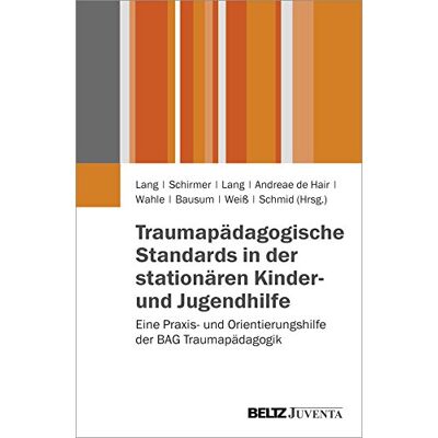 Birgit Lang - Traumapädagogische Standards in der stationären Kinder- und Jugendhilfe: Eine Praxis- und Orientierungshilfe der BAG Traumapädagogik - Preis vom 20.06.2026 05:23:55 h Birgit Lang - Traumapädagogische Standards in der stationären Kinder- und Jugendhilfe: Eine Praxis- und Orientierungshilfe der BAG Traumapädagogik - Preis vom 20.06.2026 05:23:55 h
