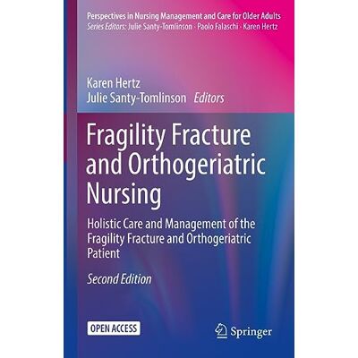 Karen Hertz - Fragility Fracture and Orthogeriatric Nursing: Holistic Care and Management of the Fragility Fracture and Orthogeriatric Patient (Perspectives in Nursing Management and Care for Older Adults) - Preis vom 22.09.2026 03:35:57 h Karen Hertz - Fragility Fracture and Orthogeriatric Nursing: Holistic Care and Management of the Fragility Fracture and Orthogeriatric Patient (Perspectives in Nursing Management and Care for Older Adults) - Preis vom 22.09.2026 03:35:57 h