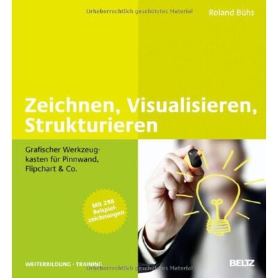 Roland Zeichnen, Visualisieren, Strukturieren: Grafischer Werkzeugkasten für Pinnwand, Flipchart & Co. Mit mehr als 300 Beispielzeichnungen (Beltz Weiterbildung) - Preis vom 21.06.2026 05:42:24 h Roland Zeichnen, Visualisieren, Strukturieren: Grafischer Werkzeugkasten für Pinnwand, Flipchart & Co. Mit mehr als 300 Beispielzeichnungen (Beltz Weiterbildung) - Preis vom 21.06.2026 05:42:24 h
