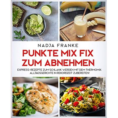 Franke Punkte Mix Fix zum Abnehmen: Express-Rezepte zum schlank werden mit dem Thermomix. Alltagsgerichte in Rekordzeit zubereiten! - Preis vom 24.06.2026 07:42:13 h Franke Punkte Mix Fix zum Abnehmen: Express-Rezepte zum schlank werden mit dem Thermomix. Alltagsgerichte in Rekordzeit zubereiten! - Preis vom 24.06.2026 07:42:13 h