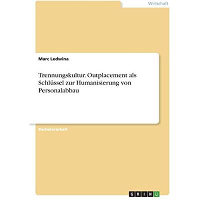 Marc Trennungskultur. Outplacement als Schlüssel zur Humanisierung von Personalabbau - Preis vom 20.06.2026 05:23:55 h Marc Trennungskultur. Outplacement als Schlüssel zur Humanisierung von Personalabbau - Preis vom 20.06.2026 05:23:55 h