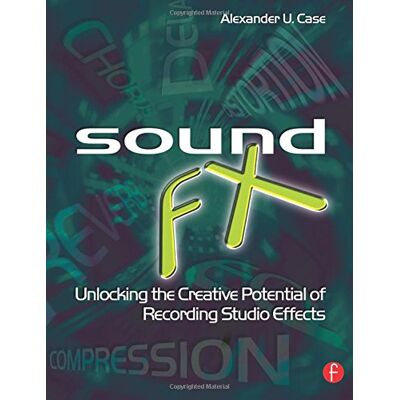 Alexander Case - Sound FX: Unlocking the Creative Potential of Recording Studio Effects (Audio Engineering Society Presents) - Preis vom 16.06.2026 05:30:18 h Alexander Case - Sound FX: Unlocking the Creative Potential of Recording Studio Effects (Audio Engineering Society Presents) - Preis vom 16.06.2026 05:30:18 h