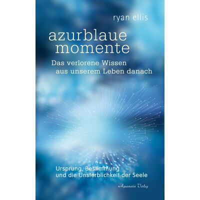 Ryan Ellis - azurblaue momente – Das verlorene Wissen aus unserem Leben danach: Ursprung, Bestimmung und die Unsterblichkeit der Seele - Preis vom 07.08.2026 11:47:26 h Ryan Ellis - azurblaue momente – Das verlorene Wissen aus unserem Leben danach: Ursprung, Bestimmung und die Unsterblichkeit der Seele - Preis vom 07.08.2026 11:47:26 h