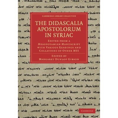 Dunlop The Didascalia Apostolorum in Syriac: Edited from a Mesopotamian Manuscript with Various Readings and Collations of Other MSS (Cambridge Library Collection - Biblical Studies) - Preis vom 22.06.2026 23:23:57 h Dunlop The Didascalia Apostolorum in Syriac: Edited from a Mesopotamian Manuscript with Various Readings and Collations of Other MSS (Cambridge Library Collection - Biblical Studies) - Preis vom 22.06.2026 23:23:57 h