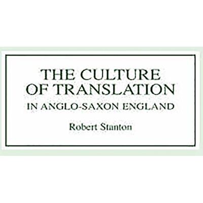 Robert Stanton - The Culture of Translation in Anglo-Saxon England - Preis vom 22.09.2026 03:35:57 h Robert Stanton - The Culture of Translation in Anglo-Saxon England - Preis vom 22.09.2026 03:35:57 h