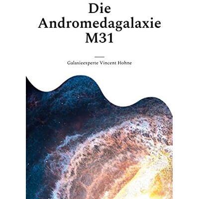 Vincent Die Andromedagalaxie M31: Die bisher umfangreichste Sternenkarte des Systems - Preis vom 23.06.2026 11:45:09 h Vincent Die Andromedagalaxie M31: Die bisher umfangreichste Sternenkarte des Systems - Preis vom 23.06.2026 11:45:09 h