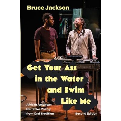 Jackson Get Your Ass in the Water and Swim Like Me, Second Edition: African American Narrative Poetry from Oral Tradition (Excelsior Editions) - Preis vom 16.06.2026 05:30:18 h Jackson Get Your Ass in the Water and Swim Like Me, Second Edition: African American Narrative Poetry from Oral Tradition (Excelsior Editions) - Preis vom 16.06.2026 05:30:18 h