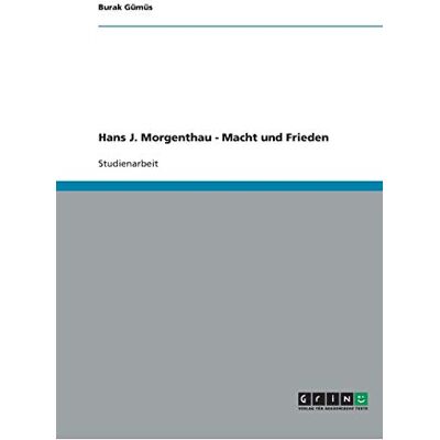 Burak Gümüs - Hans J. Morgenthau - Macht und Frieden - Preis vom 24.06.2026 19:44:00 h Burak Gümüs - Hans J. Morgenthau - Macht und Frieden - Preis vom 24.06.2026 19:44:00 h