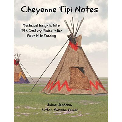 Jackson Cheyenne Tipi Notes: Technical Insights Into 19th Century Plains Indian Bison Hide Tanning - Preis vom 16.06.2026 05:30:18 h Jackson Cheyenne Tipi Notes: Technical Insights Into 19th Century Plains Indian Bison Hide Tanning - Preis vom 16.06.2026 05:30:18 h