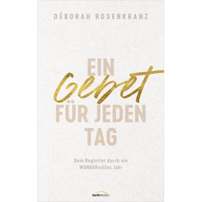 Déborah Rosenkranz - Ein Gebet für jeden Tag: Dein Begleiter durch ein WUNDERvolles Jahr - Preis vom 07.08.2026 11:47:26 h Déborah Rosenkranz - Ein Gebet für jeden Tag: Dein Begleiter durch ein WUNDERvolles Jahr - Preis vom 07.08.2026 11:47:26 h