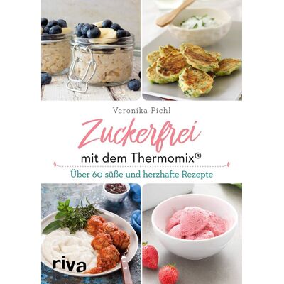 Veronika Pichl - Zuckerfrei mit dem Thermomix® - Preis vom 16.06.2026 05:30:18 h Veronika Pichl - Zuckerfrei mit dem Thermomix® - Preis vom 16.06.2026 05:30:18 h