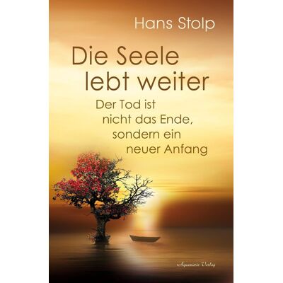 Hans Stolp - Die Seele lebt weiter – Der Tod ist nicht das Ende, sondern ein neuer Anfang - Preis vom 07.08.2026 11:47:26 h Hans Stolp - Die Seele lebt weiter – Der Tod ist nicht das Ende, sondern ein neuer Anfang - Preis vom 07.08.2026 11:47:26 h