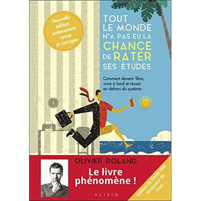 Roland Tout le monde n'a pas eu la chance de rater ses études : comment devenir libre, vivre à fond et réussir en dehors du système - Preis vom 19.06.2026 05:29:47 h Roland Tout le monde n'a pas eu la chance de rater ses études : comment devenir libre, vivre à fond et réussir en dehors du système - Preis vom 19.06.2026 05:29:47 h