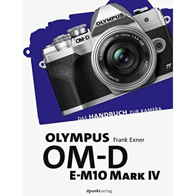 Frank Exner - Olympus OM-D E-M10 Mark IV: Das Handbuch zur Kamera (dpunkt.kamerabuch) - Preis vom 22.09.2026 03:35:57 h Frank Exner - Olympus OM-D E-M10 Mark IV: Das Handbuch zur Kamera (dpunkt.kamerabuch) - Preis vom 22.09.2026 03:35:57 h