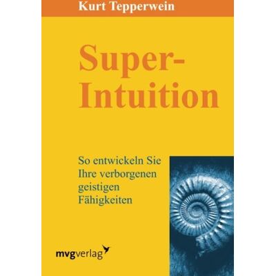 Kurt Tepperwein - Super-Intuition: So Entwickeln Sie Ihre Verborgenen Geistigen Fähigkeiten - Preis vom 24.06.2026 19:44:00 h Kurt Tepperwein - Super-Intuition: So Entwickeln Sie Ihre Verborgenen Geistigen Fähigkeiten - Preis vom 24.06.2026 19:44:00 h