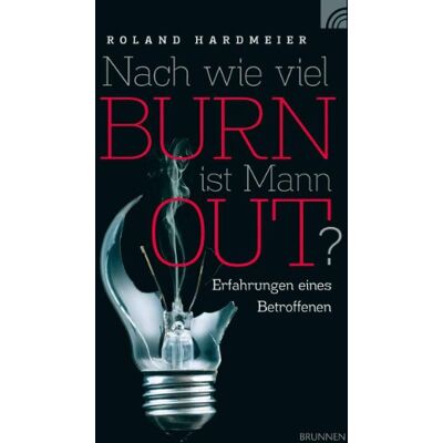 Roland Nach wie viel BURN ist Mann OUT?: Erfahrungen eines Betroffenen - Preis vom 21.06.2026 05:42:24 h Roland Nach wie viel BURN ist Mann OUT?: Erfahrungen eines Betroffenen - Preis vom 21.06.2026 05:42:24 h