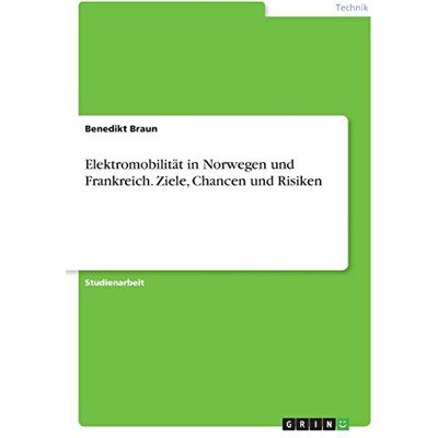 Braun Elektromobilität in Norwegen und Frankreich. Ziele, Chancen und Risiken - Preis vom 19.06.2026 05:29:47 h Braun Elektromobilität in Norwegen und Frankreich. Ziele, Chancen und Risiken - Preis vom 19.06.2026 05:29:47 h