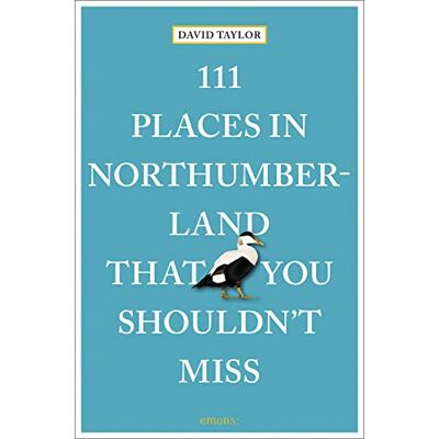 Taylor 111 Places in Northumberland That You Shouldn't Miss: Travel Guide - Preis vom 24.06.2026 19:44:00 h Taylor 111 Places in Northumberland That You Shouldn't Miss: Travel Guide - Preis vom 24.06.2026 19:44:00 h