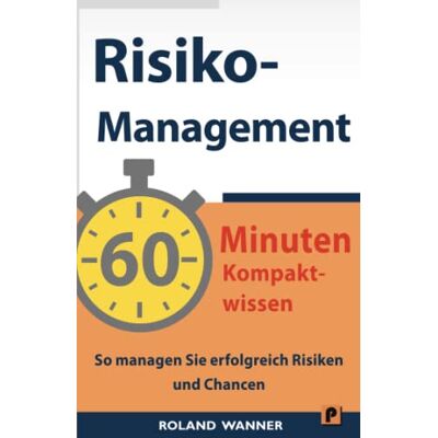 Roland Risikomanagement – 60 Minuten Kompaktwissen: So managen Sie erfolgreich Risiken und Chancen - Preis vom 20.06.2026 05:23:55 h Roland Risikomanagement – 60 Minuten Kompaktwissen: So managen Sie erfolgreich Risiken und Chancen - Preis vom 20.06.2026 05:23:55 h