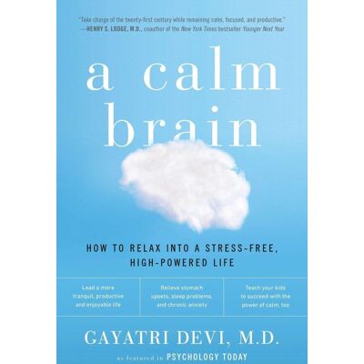 Gayatri Devi - A Calm Brain: How to Relax into a Stress-Free, High-Powered Life - Preis vom 22.09.2026 03:35:57 h Gayatri Devi - A Calm Brain: How to Relax into a Stress-Free, High-Powered Life - Preis vom 22.09.2026 03:35:57 h