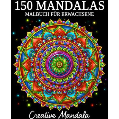 Creative 150 Mandalas: Ein Malbuch für Erwachsene mit 150 schönen Mandalas in verschiedenen Stilen, um Stress zu reduzieren und sich zu entspannen - Preis vom 22.06.2026 23:23:57 h Creative 150 Mandalas: Ein Malbuch für Erwachsene mit 150 schönen Mandalas in verschiedenen Stilen, um Stress zu reduzieren und sich zu entspannen - Preis vom 22.06.2026 23:23:57 h