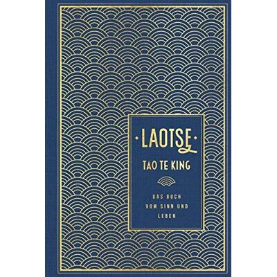 Laotse - Tao te king: Das Buch vom Sinn und Leben: Leinen mit Goldprägung - Preis vom 16.06.2026 05:30:18 h Laotse - Tao te king: Das Buch vom Sinn und Leben: Leinen mit Goldprägung - Preis vom 16.06.2026 05:30:18 h