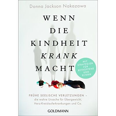 Jackson Wenn die Kindheit krank macht: Frühe seelische Verletzungen – die wahre Ursache für Übergewicht, Herz-Kreislauferkrankungen und Co. - Mit wirksamen Strategien für Betroffene und Eltern - Preis vom 16.06.2026 05:30:18 h Jackson Wenn die Kindheit krank macht: Frühe seelische Verletzungen – die wahre Ursache für Übergewicht, Herz-Kreislauferkrankungen und Co. - Mit wirksamen Strategien für Betroffene und Eltern - Preis vom 16.06.2026 05:30:18 h