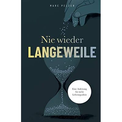 Marc Nie wieder Langeweile – Eine Anleitung für mehr Lebensqualität - Preis vom 23.06.2026 11:45:09 h Marc Nie wieder Langeweile – Eine Anleitung für mehr Lebensqualität - Preis vom 23.06.2026 11:45:09 h