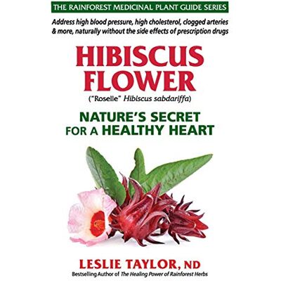 Taylor Hibiscus Flower: Nature’s Secret for a Healthy Heart (The Rainforest Medicinal Plant Guide Series, Band 1) - Preis vom 24.06.2026 19:44:00 h Taylor Hibiscus Flower: Nature’s Secret for a Healthy Heart (The Rainforest Medicinal Plant Guide Series, Band 1) - Preis vom 24.06.2026 19:44:00 h