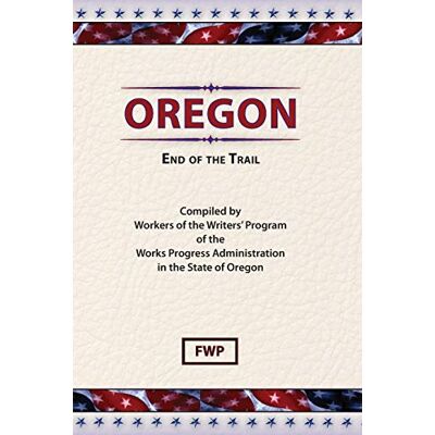 Federal Writers' Project - Oregon: End of The Trail (American Guide) - Preis vom 22.09.2026 03:35:57 h Federal Writers' Project - Oregon: End of The Trail (American Guide) - Preis vom 22.09.2026 03:35:57 h