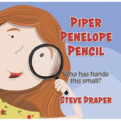 Steve Draper - Piper Penelope Pencil: Who has hands this small? - Preis vom 22.09.2026 03:35:57 h Steve Draper - Piper Penelope Pencil: Who has hands this small? - Preis vom 22.09.2026 03:35:57 h
