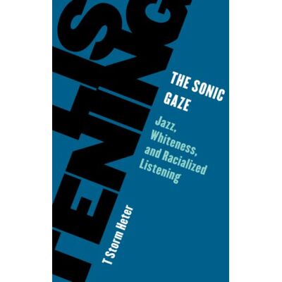 Storm The Sonic Gaze: Jazz, Whiteness, and Racialized Listening (Living Existentialism) - Preis vom 24.06.2026 07:42:13 h Storm The Sonic Gaze: Jazz, Whiteness, and Racialized Listening (Living Existentialism) - Preis vom 24.06.2026 07:42:13 h