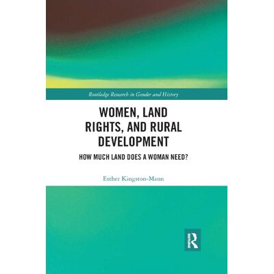 Esther Kingston-Mann - Women, Land Rights and Rural Development: How Much Land Does a Woman Need? (Routledge Research in Gender and History) - Preis vom 22.09.2026 03:35:57 h Esther Kingston-Mann - Women, Land Rights and Rural Development: How Much Land Does a Woman Need? (Routledge Research in Gender and History) - Preis vom 22.09.2026 03:35:57 h