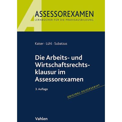 Kaiser Die Arbeits- und Wirtschaftsrechtsklausur im Assessorexamen - Preis vom 24.06.2026 07:42:13 h Kaiser Die Arbeits- und Wirtschaftsrechtsklausur im Assessorexamen - Preis vom 24.06.2026 07:42:13 h