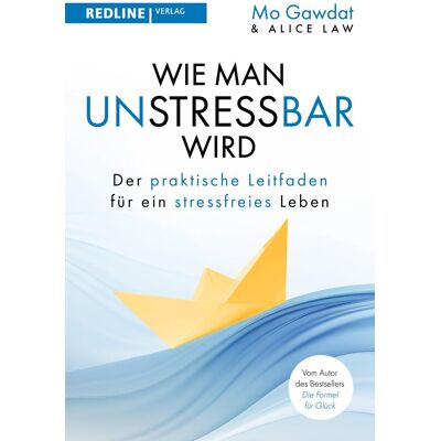 Mo Gawdat - Wie man unstressbar wird: Der praktische Leitfaden für ein stressfreies Leben - Preis vom 07.08.2026 11:47:26 h Mo Gawdat - Wie man unstressbar wird: Der praktische Leitfaden für ein stressfreies Leben - Preis vom 07.08.2026 11:47:26 h
