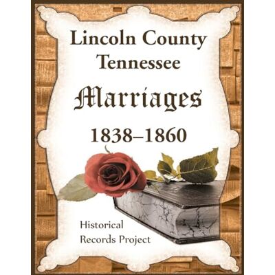 Historical Records Project - Lincoln County, Tennessee Marriages 1838-1860 - Preis vom 22.09.2026 03:35:57 h Historical Records Project - Lincoln County, Tennessee Marriages 1838-1860 - Preis vom 22.09.2026 03:35:57 h