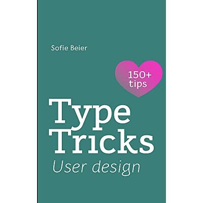 Sofie Beier - Type Tricks: User Design: Your Personal Guide to User Design (Type Tricks, 3) - Preis vom 24.06.2026 19:44:00 h Sofie Beier - Type Tricks: User Design: Your Personal Guide to User Design (Type Tricks, 3) - Preis vom 24.06.2026 19:44:00 h