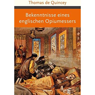 Thomas De Quincey - Bekenntnisse eines englischen Opiumessers - Preis vom 17.06.2026 05:34:31 h Thomas De Quincey - Bekenntnisse eines englischen Opiumessers - Preis vom 17.06.2026 05:34:31 h