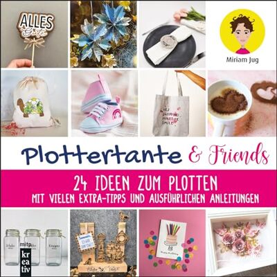 Miriam Jug - Plottertante & Friends: 24 Ideen zum Plotten: Mit vielen Extra-Tipps und ausführlichen Anleitungen. Für Cameo, Cricut Maker, Cricut Joy, ScanNCut (mitp Kreativ) - Preis vom 18.06.2026 05:44:55 h Miriam Jug - Plottertante & Friends: 24 Ideen zum Plotten: Mit vielen Extra-Tipps und ausführlichen Anleitungen. Für Cameo, Cricut Maker, Cricut Joy, ScanNCut (mitp Kreativ) - Preis vom 18.06.2026 05:44:55 h