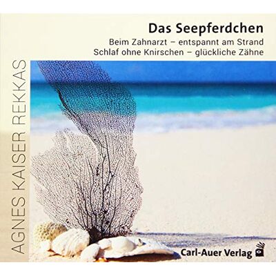 Kaiser Das Seepferdchen: Beim Zahnarzt – entspannt am Strand; Schlaf ohne Knirschen – glückliche Zähne - Preis vom 23.06.2026 11:45:09 h Kaiser Das Seepferdchen: Beim Zahnarzt – entspannt am Strand; Schlaf ohne Knirschen – glückliche Zähne - Preis vom 23.06.2026 11:45:09 h