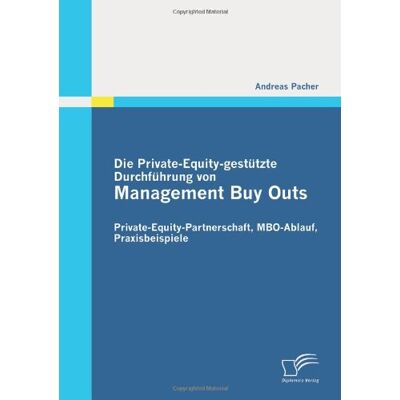 MAG Die Private-Equity-gestützte Durchführung von Management Buy Outs: Private-Equity-Partnerschaft, Mbo-Ablauf, Praxisbeispiele - Preis vom 17.06.2026 05:34:31 h MAG Die Private-Equity-gestützte Durchführung von Management Buy Outs: Private-Equity-Partnerschaft, Mbo-Ablauf, Praxisbeispiele - Preis vom 17.06.2026 05:34:31 h